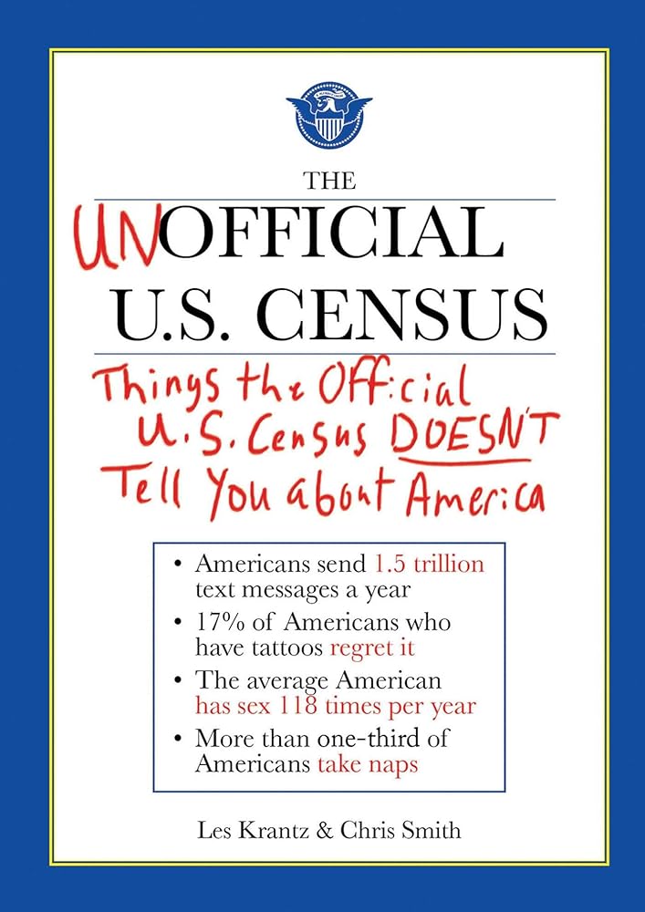 The Unofficial U.S. Census: Things the Official U.S. Census Doesn't Tell You About America cover image