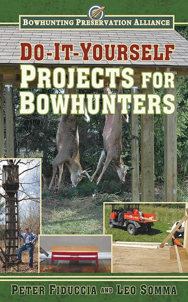 Do-It-Yourself Projects for Bowhunters (Bowhunting Preservation Alliance) cover image