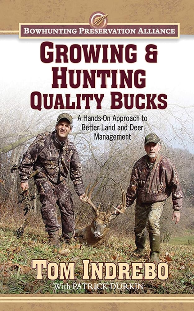 Growing & Hunting Quality Bucks: A Hands-On Approach to Better Land and Deer Management cover image