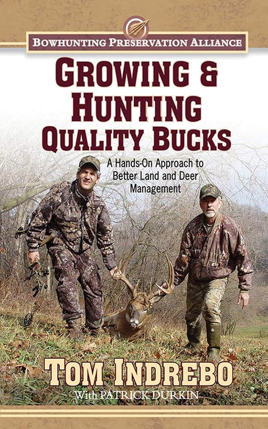 Growing & Hunting Quality Bucks: A Hands-On Approach to Better Land and Deer Management cover image