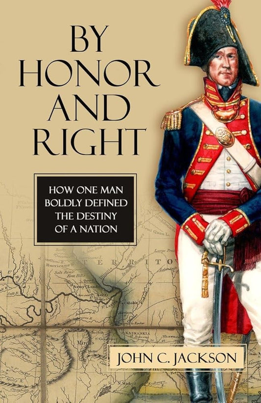 By Honor and Right: How One Man Boldly Defined the Destiny of a Nation cover image