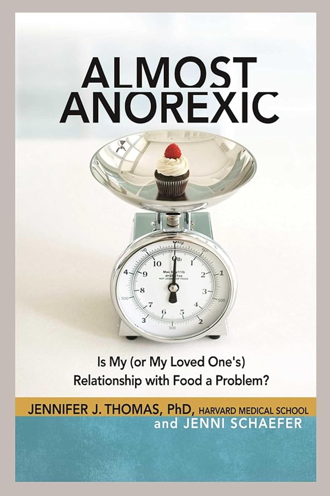 Almost Anorexic: Is My (or My Loved One's) Relationship with Food a Problem? (The Almost Effect) cover image