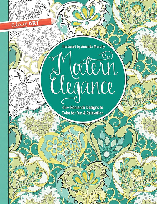Modern Elegance Coloring Book: 45+ Weirdly Wonderful Designs to Color for Fun & Relaxation (Coloring Art) cover image