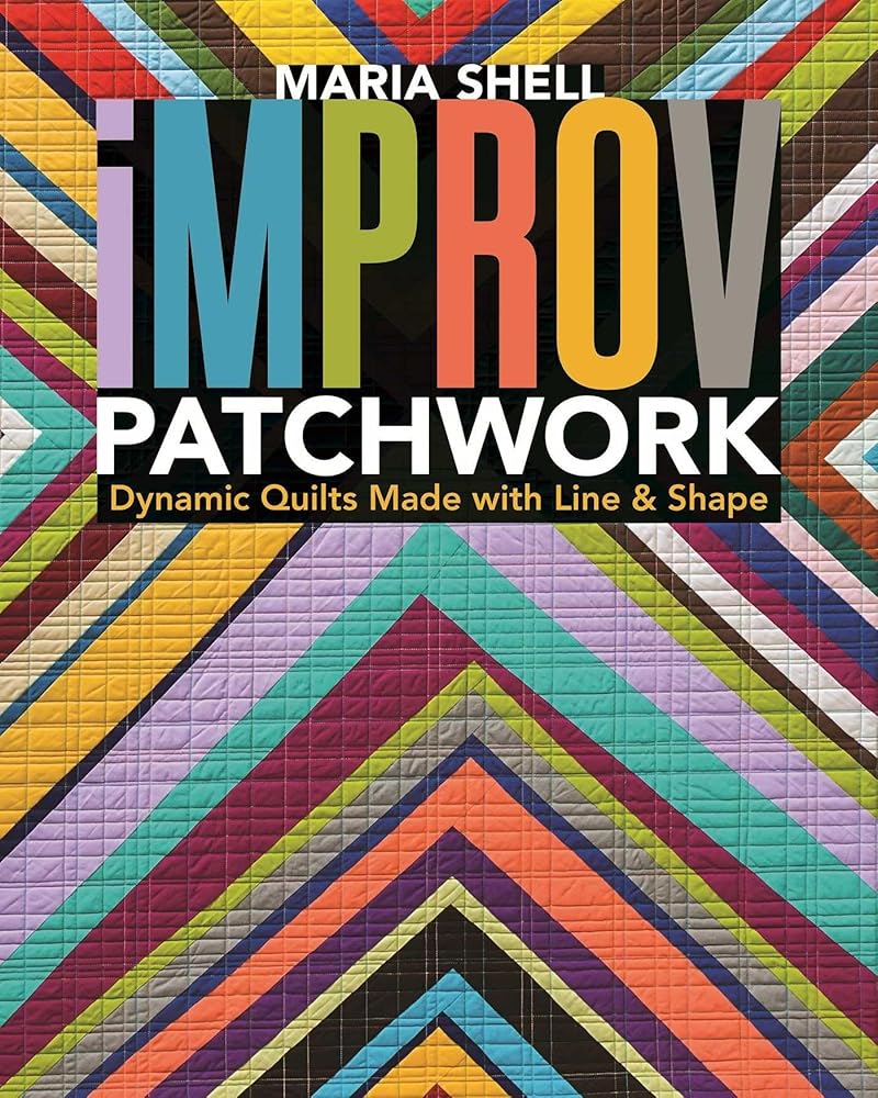 Improv Patchwork: Dynamic Quilts Made with Line & Shape cover image