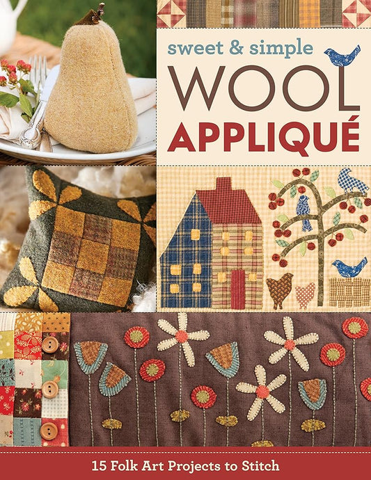 Sweet & Simple Wool Appliqué: 15 Folk Art Projects to Stitch cover image