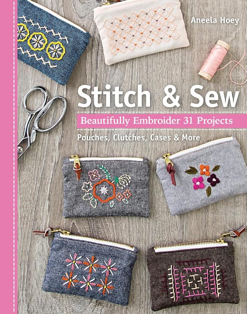 Stitch & Sew: Beautifully Embroider 31 Projects cover image