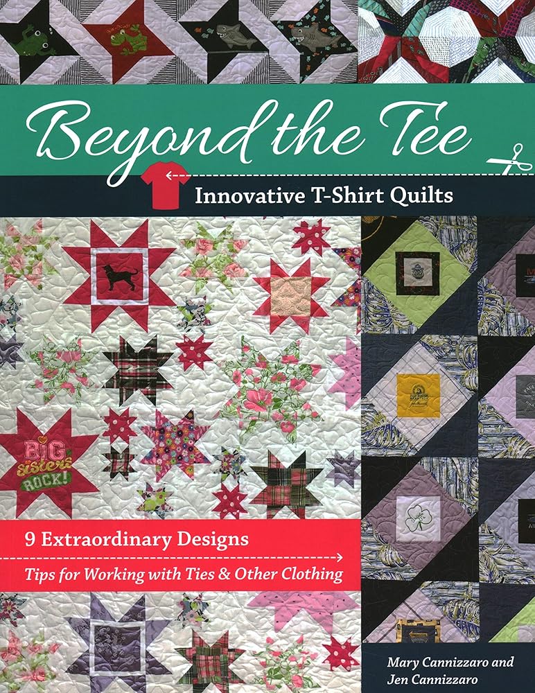 Beyond the Tee-Innovative T-Shirt Quilts: 9 Extraordinary Designs, Tips for Working with Ties & Other Clothing cover image