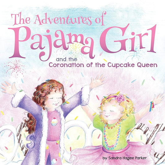 The Adventures of Pajama Girl: The Coronation of the Cupcake Queen cover image