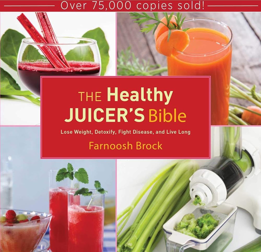 The Healthy Juicer's Bible: Lose Weight, Detoxify, Fight Disease, and Live Long cover image