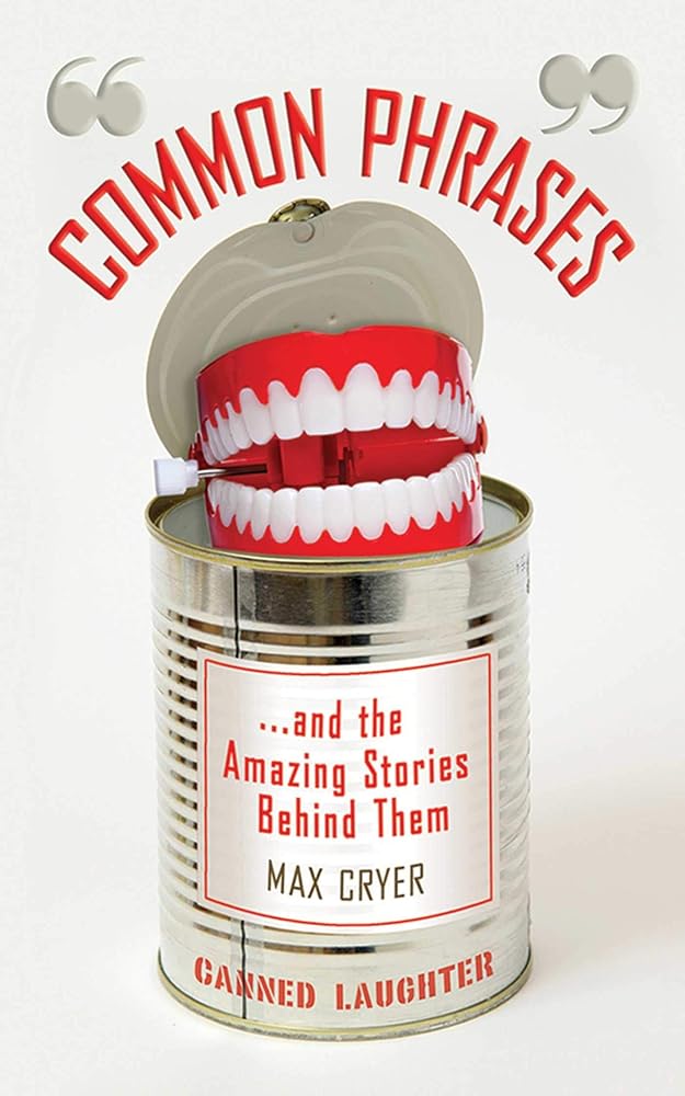 Common Phrases: And the Amazing Stories Behind Them cover image