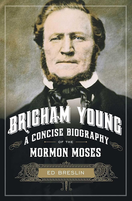 Brigham Young: A Concise Biography of the Mormon Moses cover image