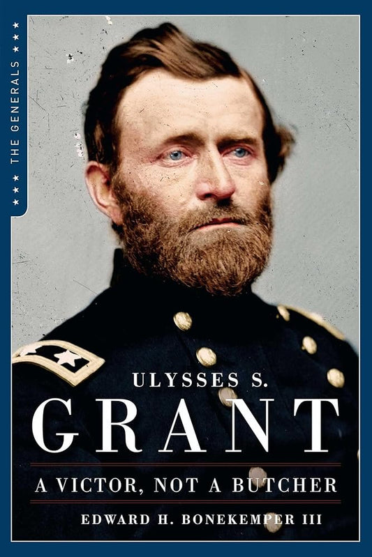 Ulysses S. Grant: A Victor Not a Butcher (The Generals) cover image
