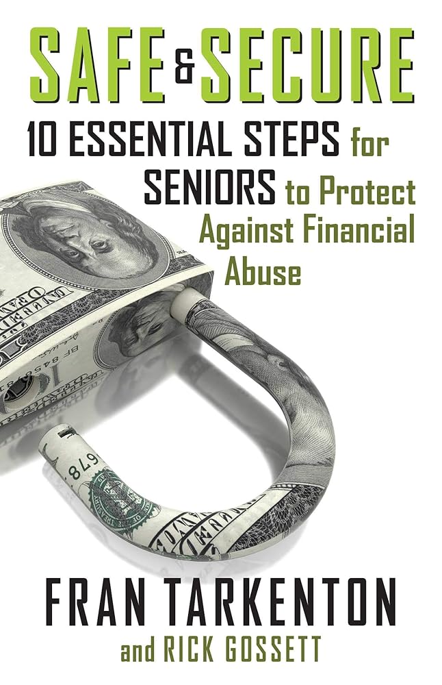 Safe and Secure: 10 Essential Steps for Seniors to Protect Against Financial Abuse cover image