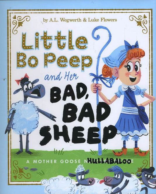 Little Bo Peep and Her Bad, Bad Sheep: A Mother Goose Hullabaloo cover image