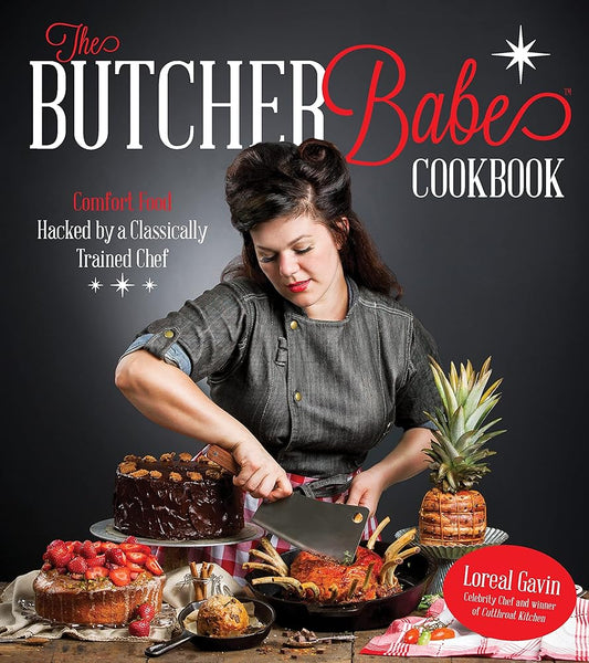 The Butcher Babe Cookbook: Comfort Food Hacked by a Classically Trained Chef cover image