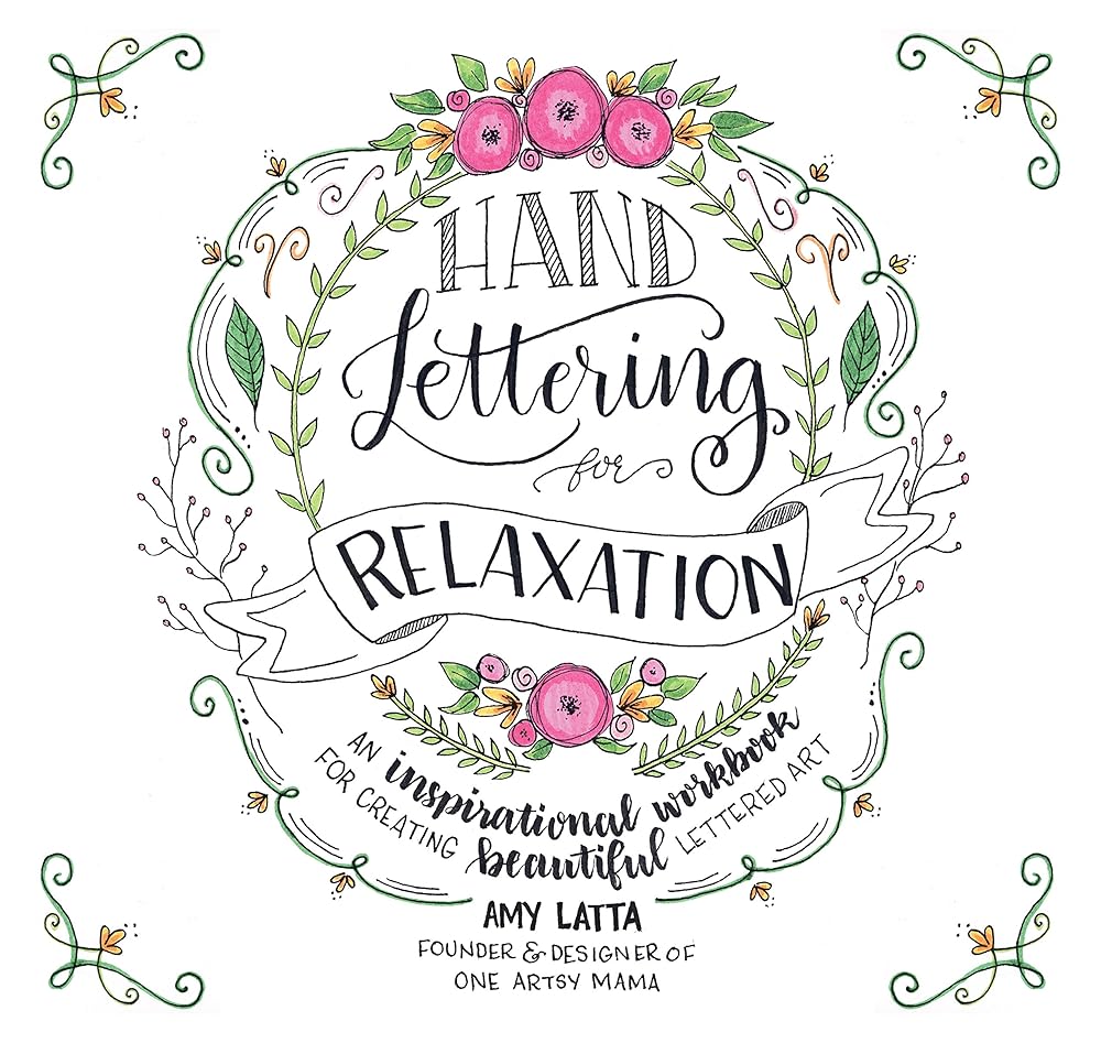 Hand Lettering for Relaxation: An Inspirational Workbook for Creating Beautiful Lettered Art cover image