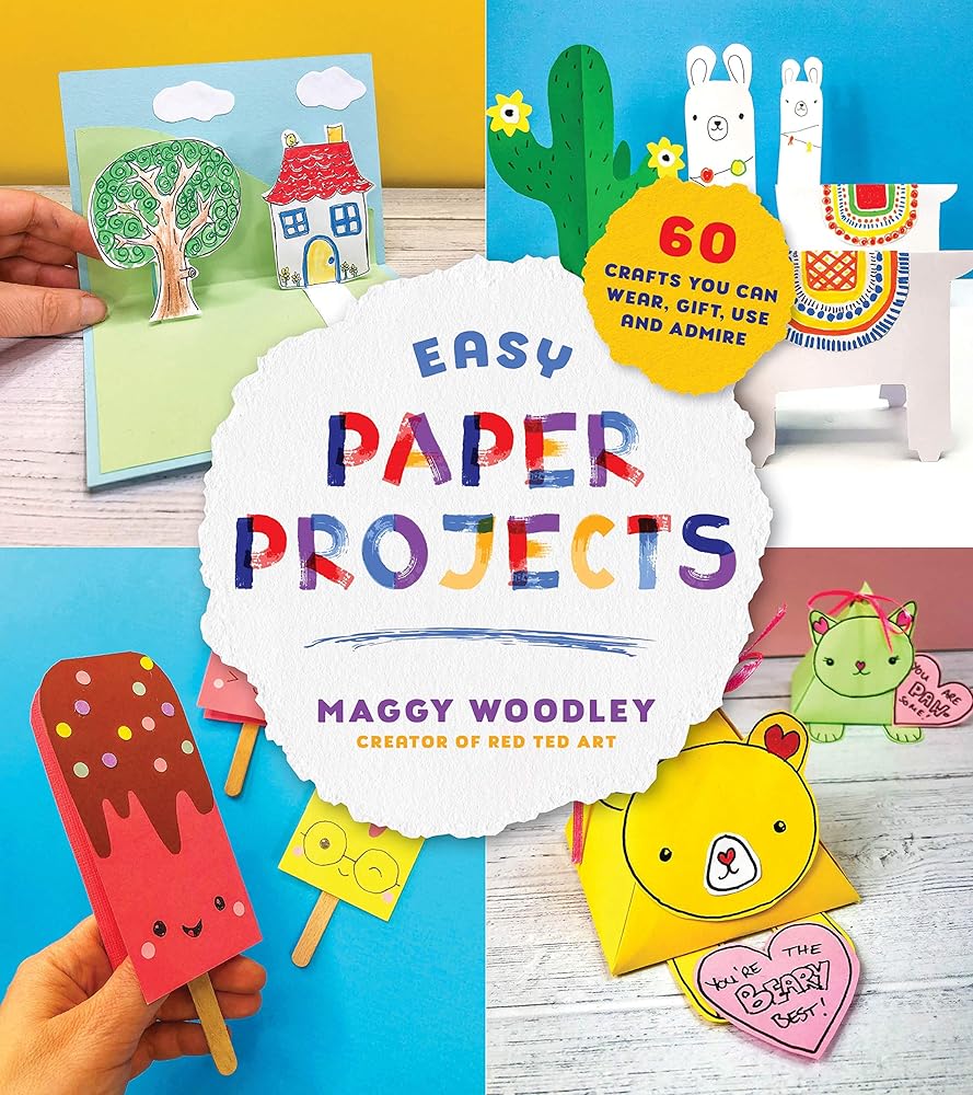 Easy Paper Projects: 60 Crafts You Can Wear, Gift, Use and Admire cover image