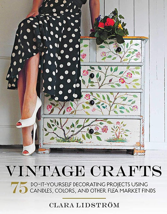 Vintage Crafts: 75 Do-It-Yourself Decorating Projects Using Candles, Colors, and Other Flea Market Finds cover image