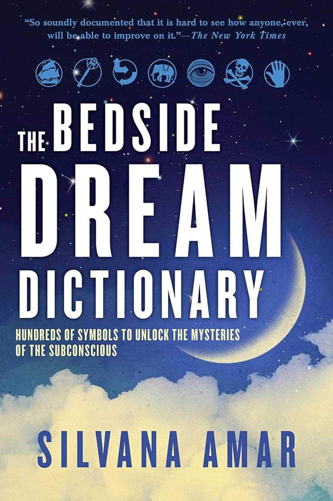 The Bedside Dream Dictionary: Hundreds of Symbols to Unlock the Mysteries of the cover image