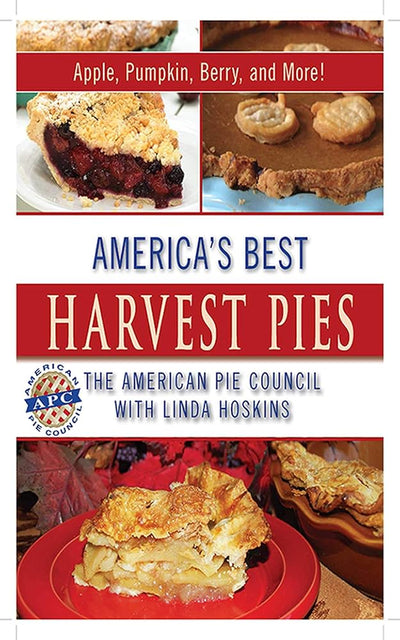 America's Best Harvest Pies: Apple, Pumpkin, Berry, and More! cover image