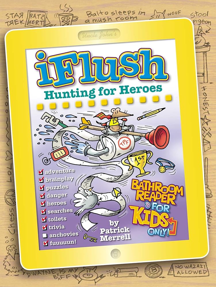 Uncle John's iFlush: Hunting for Heroes Bathroom Reader For Kids Only! cover image