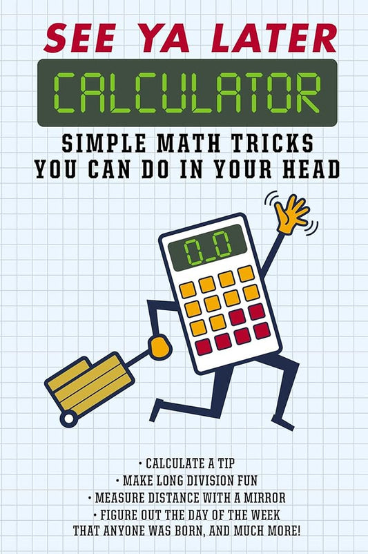 See Ya Later Calculator: Simple Math Tricks You Can Do in Your Head cover image