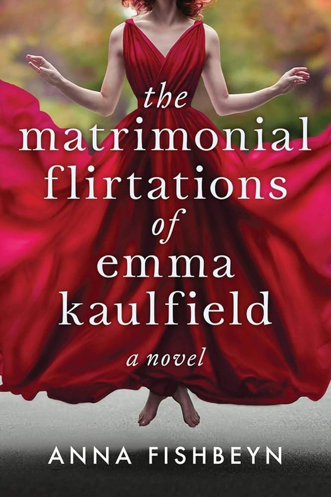 The Matrimonial Flirtations of Emma Kaulfield: A novel cover image