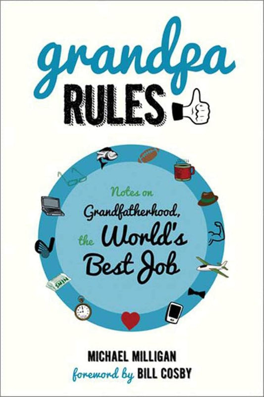 Grandpa Rules: Notes on Grandfatherhood, the World's Best Job cover image