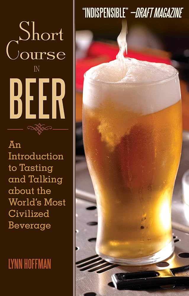 Short Course in Beer: An Introduction to Tasting and Talking about the World's Most Civilized Beverage cover image
