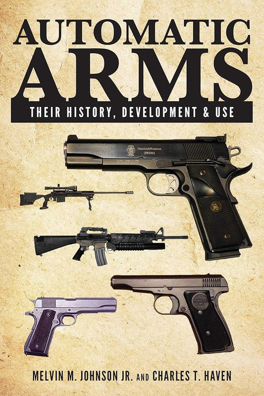 Automatic Arms: Their History, Development and Use cover image