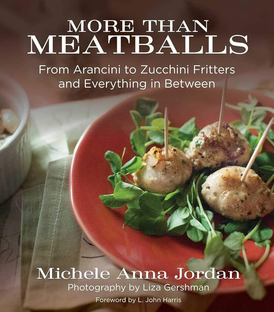 More Than Meatballs: From Arancini to Zucchini Fritters and Everything in Between cover image