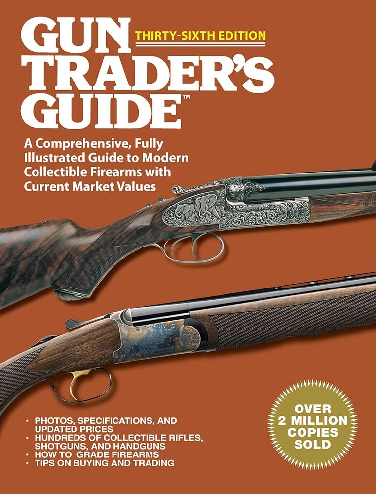Gun Trader's Guide, Thirty-Sixth Edition: A Comprehensive, Fully Illustrated Guide to Modern Collectible Firearms with Current Market Values cover image