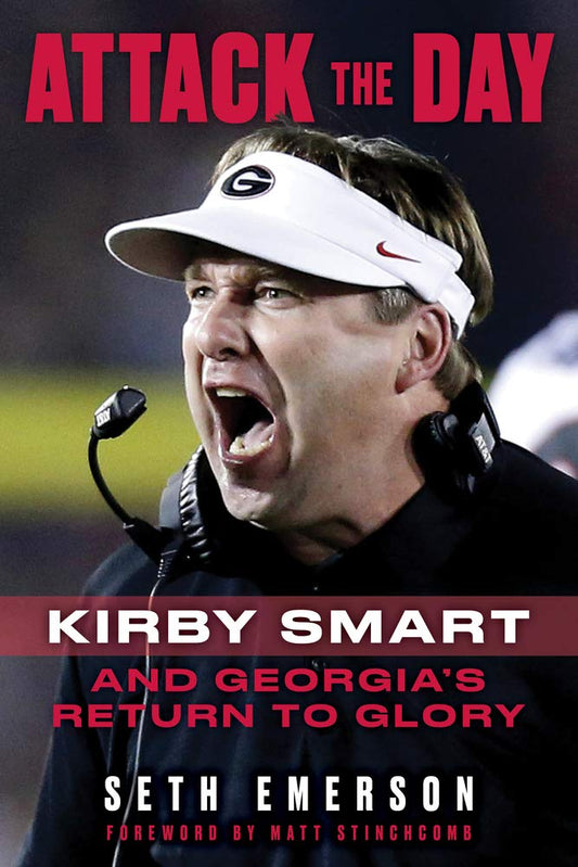 Attack the Day: Kirby Smart and Georgia's Return to Glory cover image