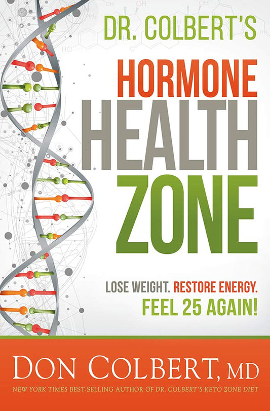 Dr. Colbert's Hormone Health Zone: Lose Weight, Restore Energy, Feel 25 Again! cover image