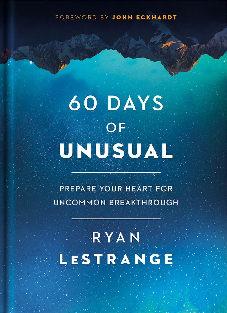 60 Days of Unusual: Prepare Your Heart for Uncommon Breakthrough cover image