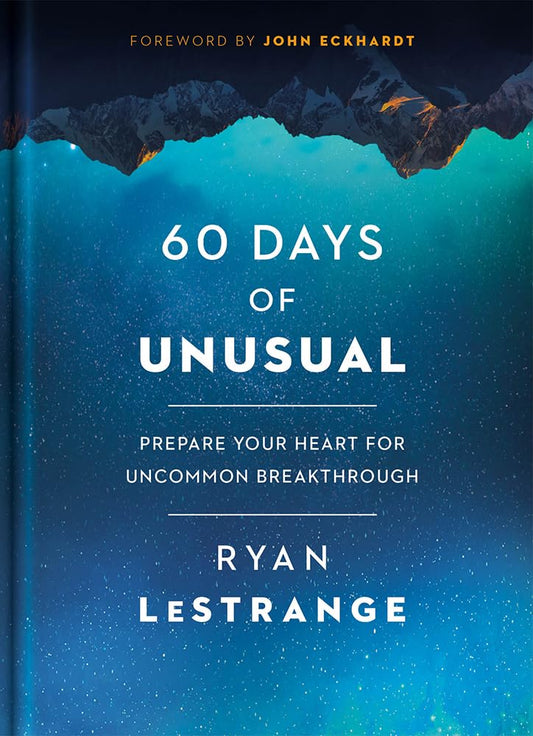 60 Days of Unusual: Prepare Your Heart for Uncommon Breakthrough cover image