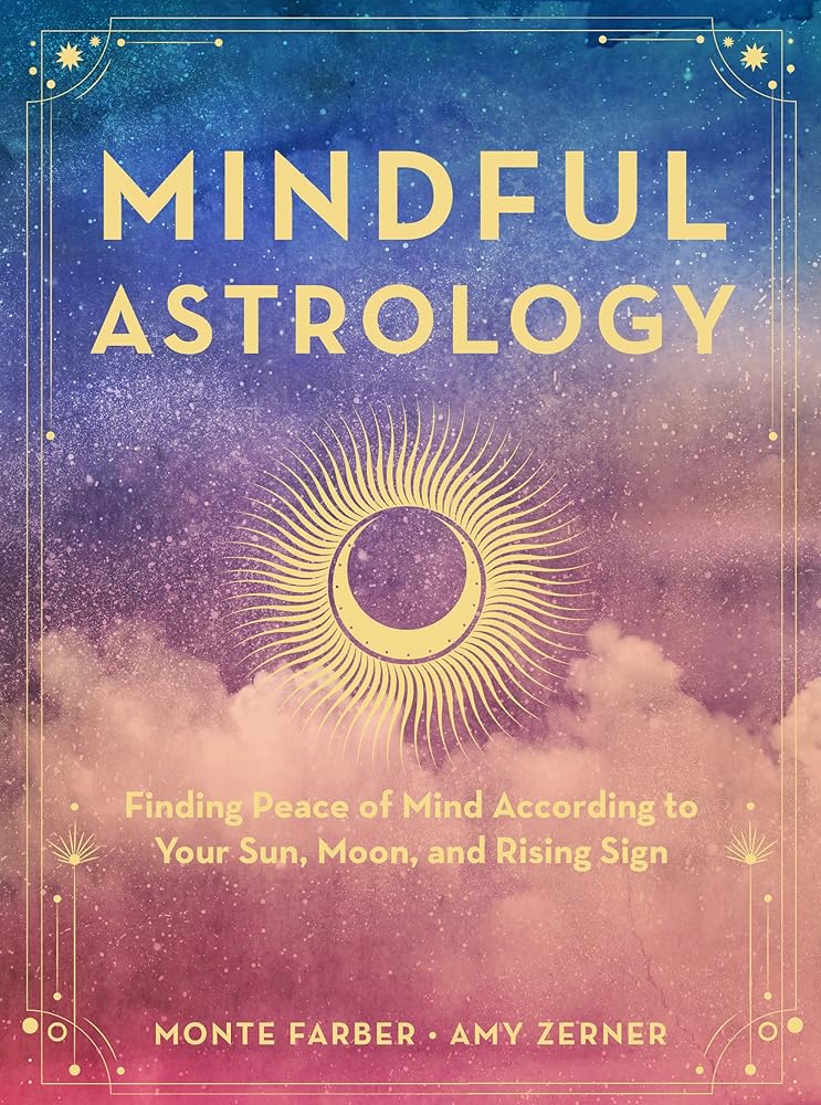 Mindful Astrology: Finding Peace of Mind According to Your Sun, Moon, and Rising Sign cover image