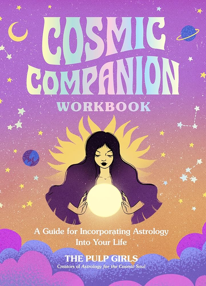 Cosmic Companion Workbook: A Guide for Incorporating Astrology Into Your Life cover image