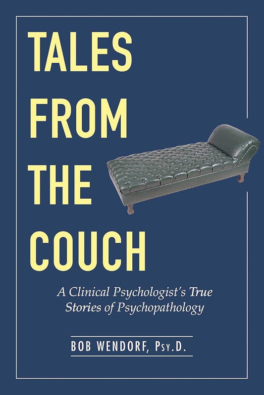 Tales from the Couch: A Clinical Psychologist's True Stories of Psychopathology cover image