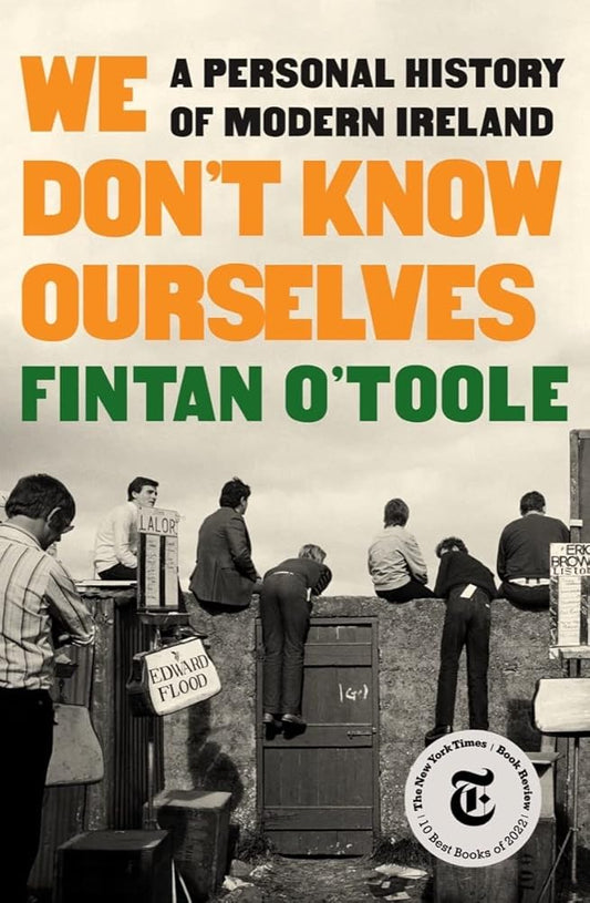 We Don't Know Ourselves: A Personal History of Modern Ireland cover image