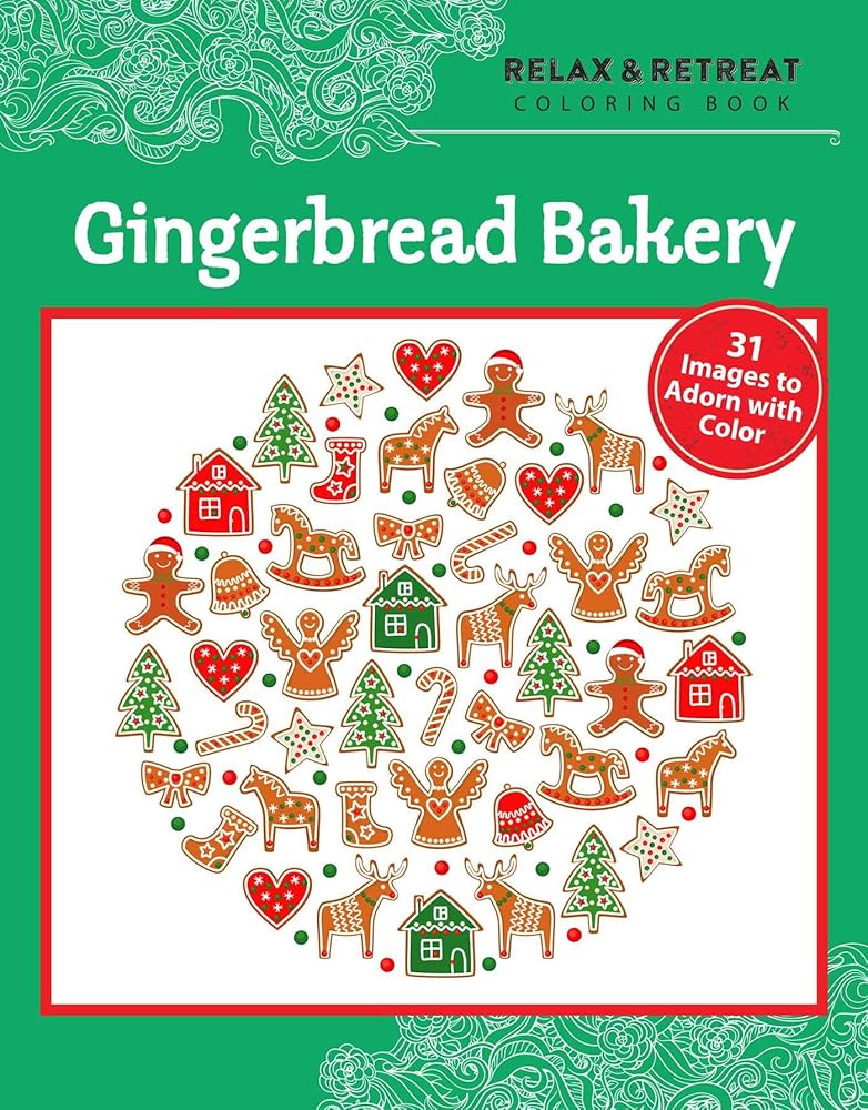 Relax and Retreat Coloring Book: Gingerbread Bakery: 31 Images to Adorn with Color cover image