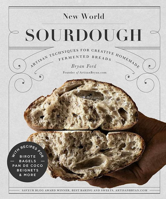 New World Sourdough: Artisan Techniques for Creative Homemade Fermented Breads; With Recipes for Birote, Bagels, Pan de Coco, Beignets, and More cover image