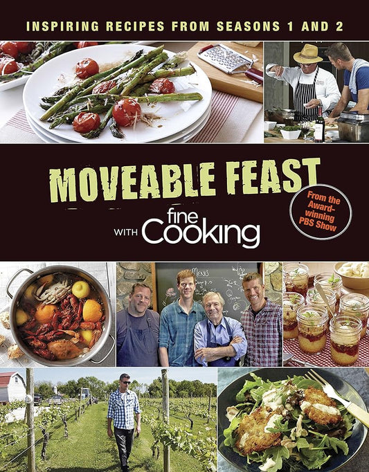 Moveable Feast with Fine Cooking: Inspiring Recipes from Seasons 1 and 2 cover image