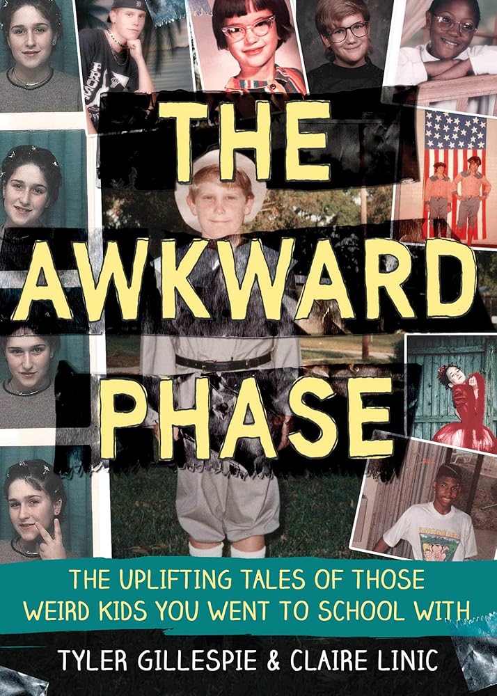 The Awkward Phase: The Uplifting Tales of Those Weird Kids You Went to School With cover image