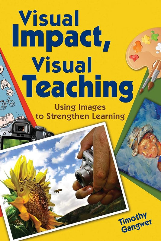 Visual Impact, Visual Teaching: Using Images to Strengthen Learning cover image