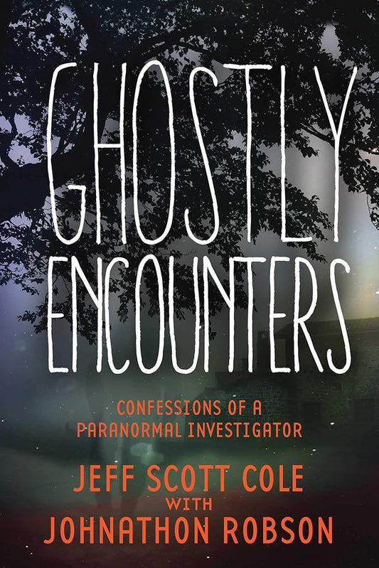 Ghostly Encounters: Confessions of a Paranormal Investigator cover image