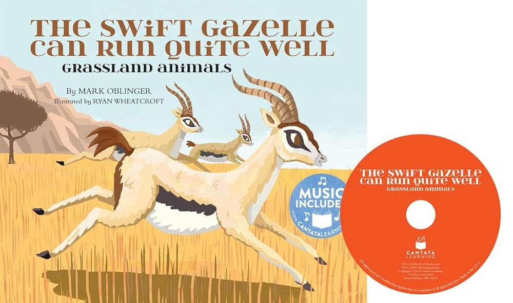 The Swift Gazelle Can Run Quite Well: Grassland Animals (Hardcover plus CD) (Animal World) cover image