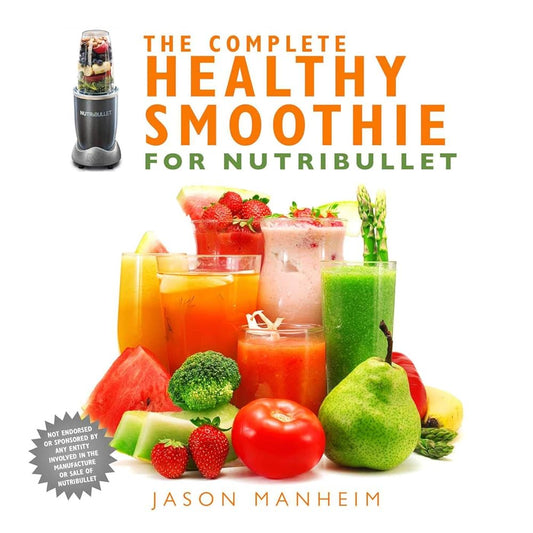 The Complete Healthy Smoothie for Nutribullet cover image