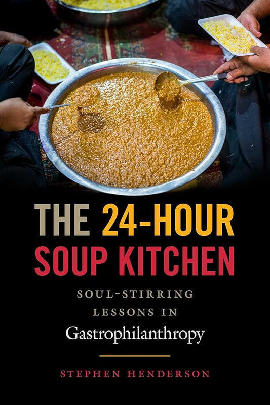 The 24-Hour Soup Kitchen: Soul-Stirring Lessons in Gastrophilanthropy cover image