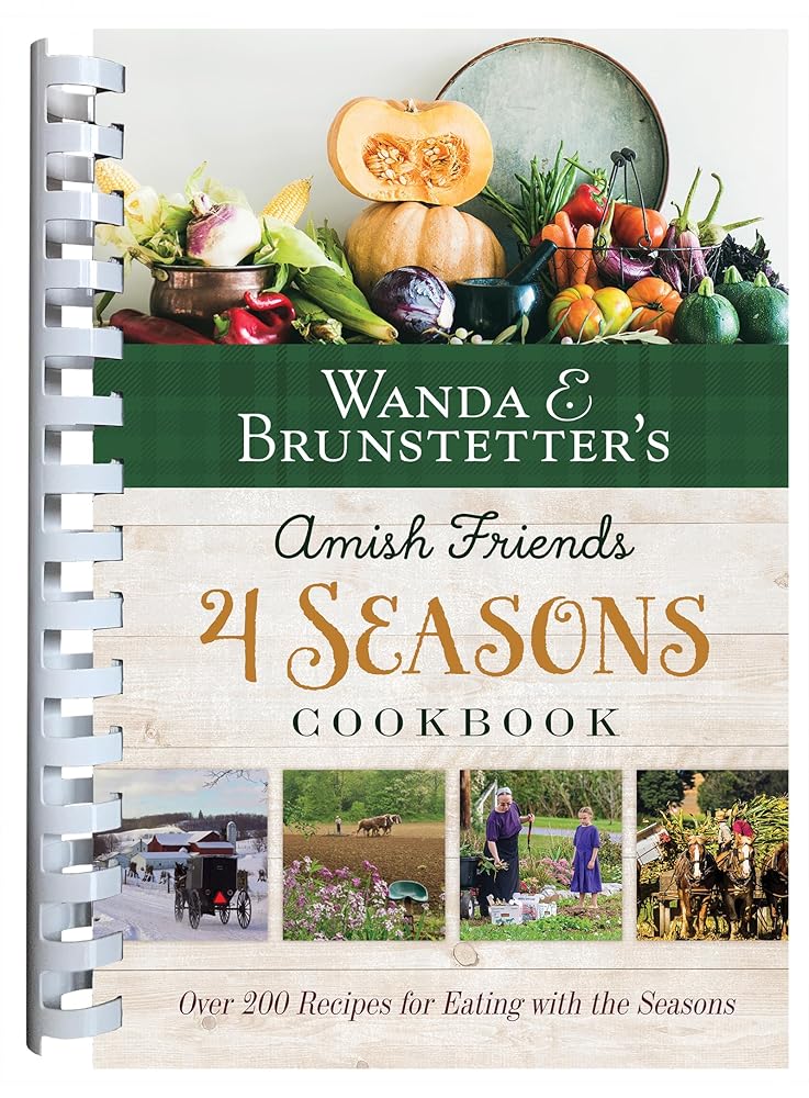 Wanda E. Brunstetter's Amish Friends 4 Seasons Cookbook: Over 290 Recipes for Eating With the Seasons cover image